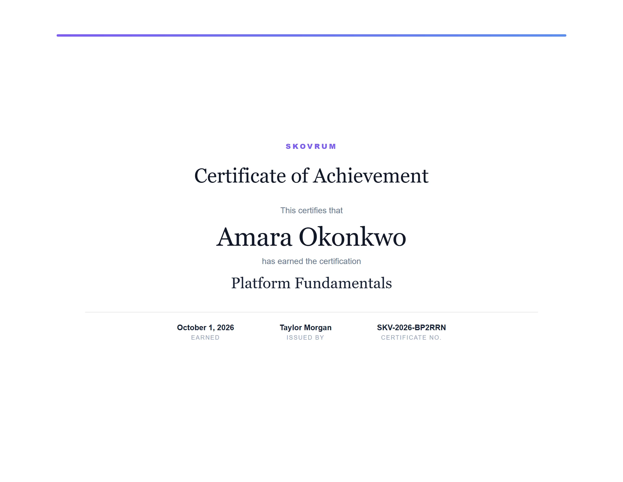 A printed certificate: Certificate of Achievement for Amara Okonkwo, Platform Fundamentals, earned October 1, 2026, issued by Taylor Morgan, certificate no. SKV-2026-7WPUC6