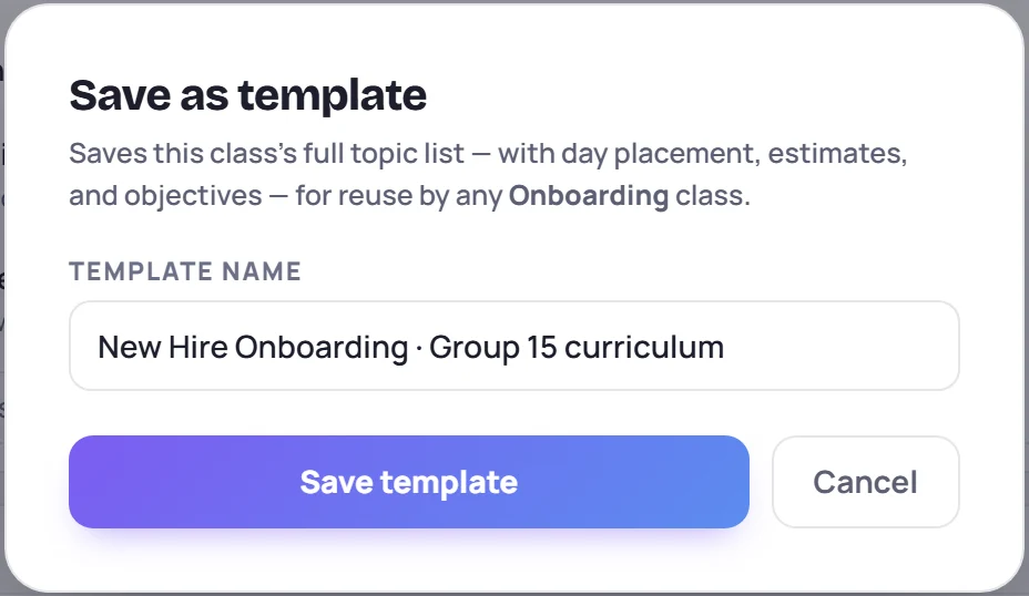 Save as template: the template will be available to every class of this type