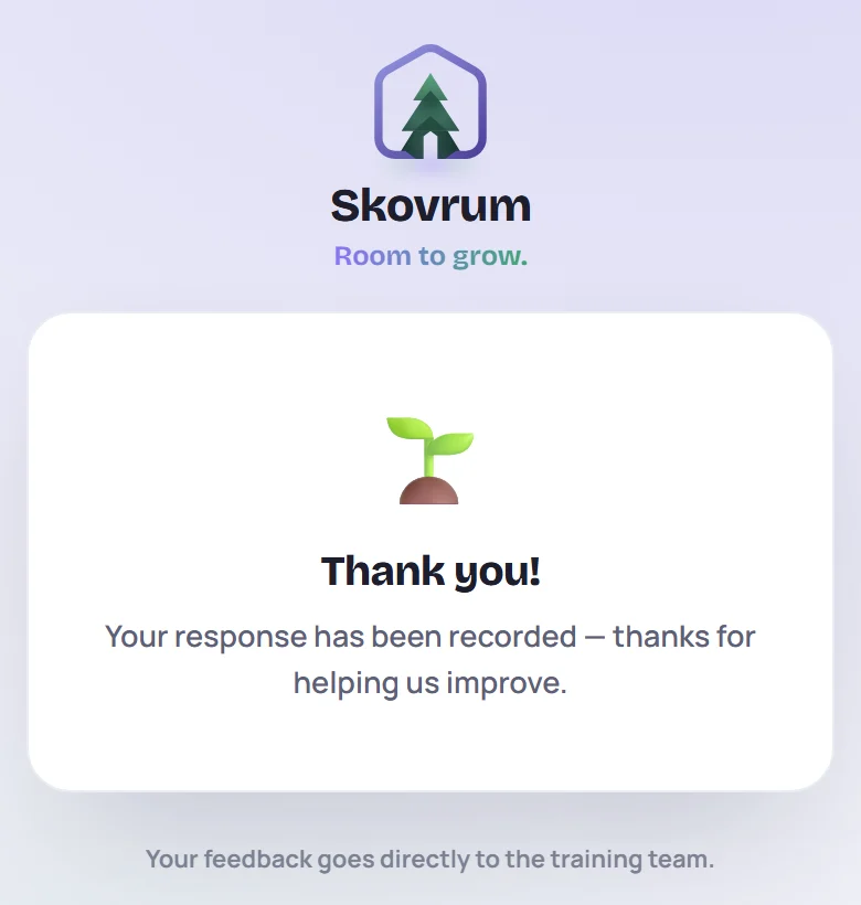 Thank you! Your response has been recorded — thanks for helping us improve.