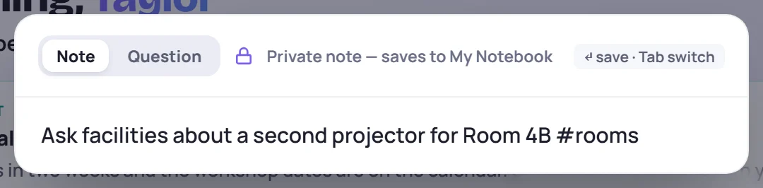 Quick capture on Note: a private note that saves to My Notebook