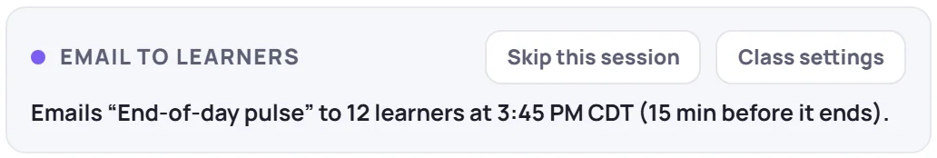 Scheduled: Emails "End-of-day pulse" to 12 learners at 3:45 PM CDT (15 min before it ends), with Skip this session and Class settings