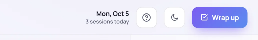 The Wrap up button in the top right of the session screen